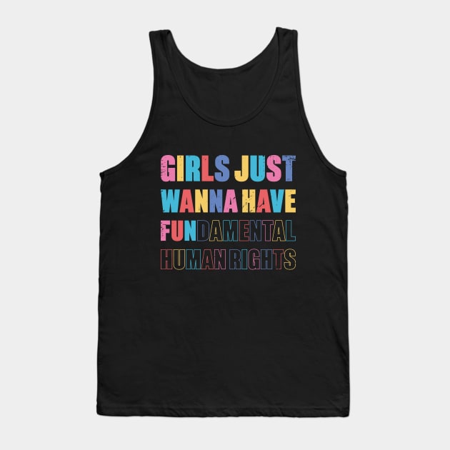 Girls Just Wanna Have Fundamental Human Rights Retro Tank Top by DLEVO